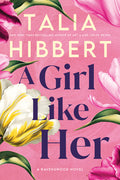 Cover Image for A Girl Like Her -- Talia Hibbert, Hardcover