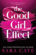 Cover Image for The Good Girl Effect -- Sara Cate, Hardcover