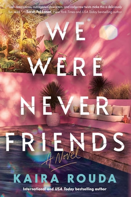 Cover Image for We Were Never Friends -- Kaira Rouda, Hardcover