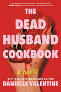 Cover Image for The Dead Husband Cookbook -- Danielle Valentine, Paperback