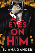 Cover Image for All Eyes on Him -- Iliana Xander, Hardcover