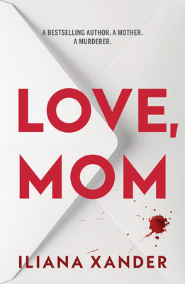 Cover Image for Love, Mom -- Iliana Xander, Hardcover