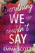 Cover Image for Everything We Couldn't Say -- Emma Scott, Paperback