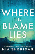 Cover Image for Where the Blame Lies -- Mia Sheridan, Paperback