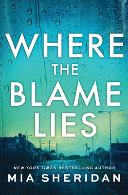 Cover Image for Where the Blame Lies -- Mia Sheridan, Paperback