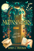 Cover Image for The Moonsingers (Standard Edition): A Cozy Fairy Tale -- Robyn J. Pritzker, Paperback