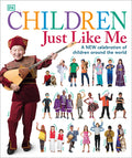 Cover Image for Children Just Like Me: A New Celebration of Children Around the World -- DK, Hardcover