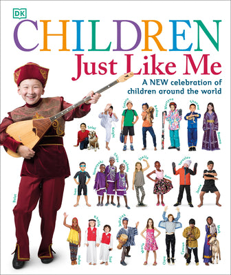 Cover Image for Children Just Like Me: A New Celebration of Children Around the World -- DK, Hardcover