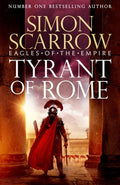 Cover Image for Tyrant of Rome (Eagles of the Empire 24): Macro and Cato Are Back - And Emperor Nero Has a Mission for Them -- Simon Scarrow, Hardcover