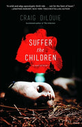 Cover Image for Suffer the Children -- Craig Dilouie, Paperback
