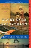 Cover Image for Glory Over Everything -- Kathleen Grissom, Paperback