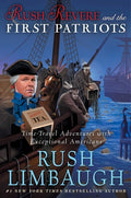 Cover Image for Rush Revere and the First Patriots: Time-Travel Adventures with Exceptional Americans -- Rush Limbaugh, Hardcover