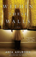 Cover Image for Within These Walls -- Ania Ahlborn, Paperback