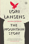 Cover Image for The Mountain Story -- Lori Lansens, Paperback