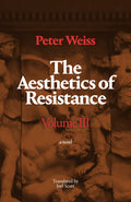 Cover Image for The Aesthetics of Resistance, Volume III -- Peter Weiss, Paperback