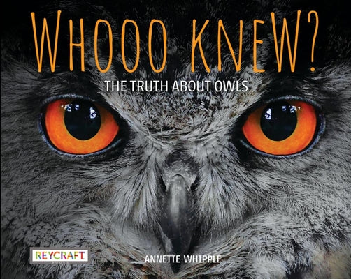 Cover Image for Whooo Knew? the Truth about Owls -- Annette Whipple, Paperback