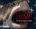 Cover Image for Chomp! the Truth about Sharks -- Annette Whipple, Hardcover