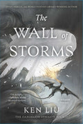 Cover Image for The Wall of Storms -- Ken Liu, Paperback