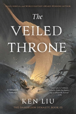 Cover Image for The Veiled Throne -- Ken Liu, Paperback
