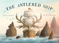 Cover Image for The Antlered Ship -- Dashka Slater, Hardcover