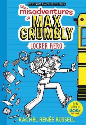 Cover Image for The Misadventures of Max Crumbly 1: Locker Hero -- Rachel Renée Russell, Hardcover