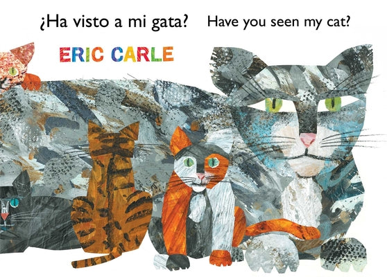 Cover Image for ¿Ha Visto a Mi Gata? (Have You Seen My Cat?) (Spanish-English Bilingual Edition) -- Eric Carle, Paperback