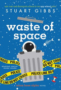 Cover Image for Waste of Space -- Stuart Gibbs, Paperback