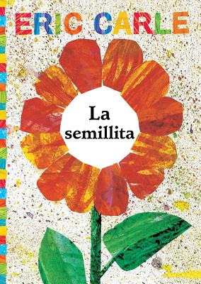 Cover Image for La Semillita (the Tiny Seed) -- Eric Carle, Paperback