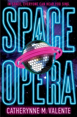 Cover Image for Space Opera -- Catherynne M. Valente, Paperback