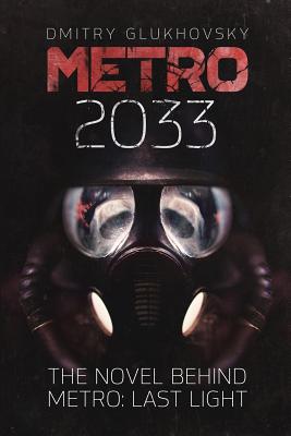 Cover Image for Metro 2033: First U.S. English edition -- Dmitry Glukhovsky, Paperback