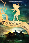 Cover Image for Serafina and the Black Cloak-The Serafina Series Book 1 -- Robert Beatty, Paperback