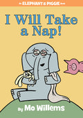 Cover Image for I Will Take a Nap!-An Elephant and Piggie Book -- Mo Willems, Hardcover
