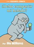 Cover Image for ¿Debo Compartir Mi Helado?-An Elephant and Piggie Book, Spanish Edition -- Mo Willems, Hardcover