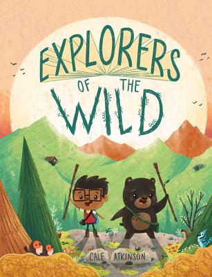 Cover Image for Explorers of the Wild -- Cale Atkinson, Hardcover