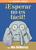 Cover Image for ¡Esperar No Es Fácil!-An Elephant and Piggie Book, Spanish Edition -- Mo Willems, Hardcover