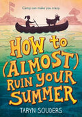 Cover Image for How to (Almost) Ruin Your Summer -- Taryn Souders, Paperback