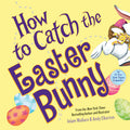 Cover Image for How to Catch the Easter Bunny -- Adam Wallace, Hardcover