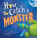 Cover Image for How to Catch a Monster -- Adam Wallace, Hardcover