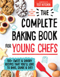 Cover Image for The Complete Baking Book for Young Chefs: 100+ Sweet and Savory Recipes That You'll Love to Bake, Share and Eat! -- America's Test Kitchen Kids, Hardcover