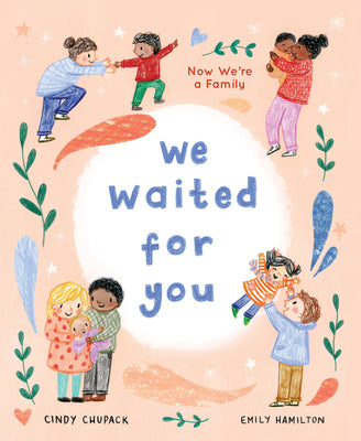 Cover Image for We Waited for You: Now We're a Family -- Cindy Chupack, Hardcover