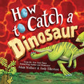 Cover Image for How to Catch a Dinosaur -- Adam Wallace, Hardcover