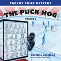 Cover Image for The Puck Hog: Trophy Thief Mystery (Volume 3) -- Christie Casciano, Paperback