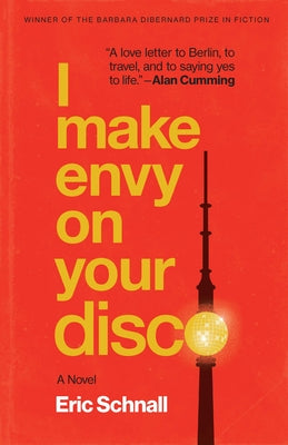 Cover Image for I Make Envy on Your Disco -- Eric Schnall, Paperback