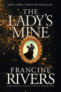 Cover Image for The Lady's Mine: A Lighthearted Christian Romance Novel Set in the Wake of California's Gold Rush -- Francine Rivers, Paperback