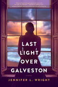 Cover Image for Last Light Over Galveston -- Jennifer L. Wright, Paperback