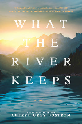 Cover Image for What the River Keeps -- Cheryl Grey Bostrom, Paperback