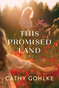 Cover Image for This Promised Land -- Cathy Gohlke, Paperback
