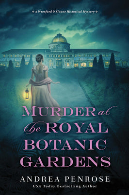 Cover Image for Murder at the Royal Botanic Gardens: A Riveting New Regency Historical Mystery -- Andrea Penrose, Paperback