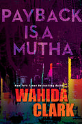 Cover Image for Payback Is a Mutha -- Wahida Clark, Paperback