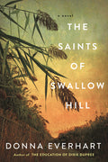 Cover Image for The Saints of Swallow Hill: A Fascinating Depression Era Historical Novel -- Donna Everhart, Paperback